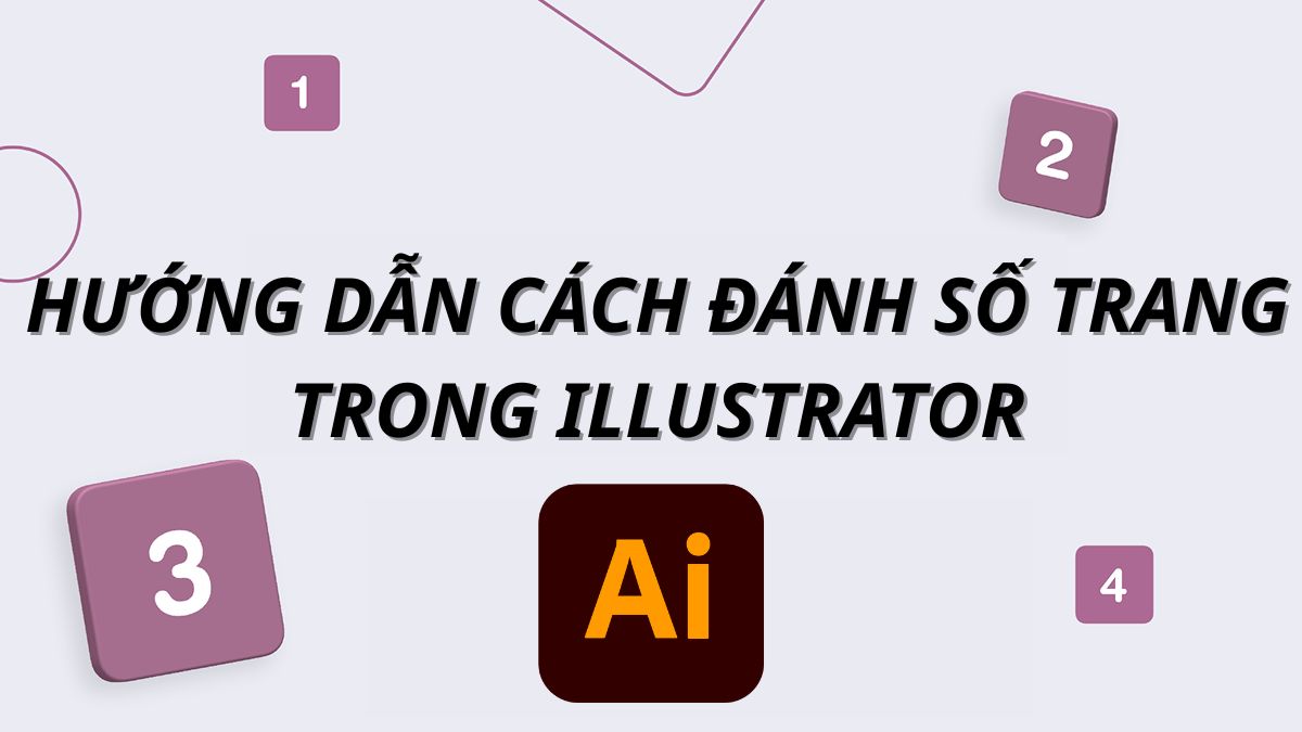 Hướng dẫn cách đánh số trang trong Illustrator nhanh nhất